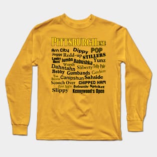 Pittsburghese - The Unique Language of Western Pennsylvania Long Sleeve T-Shirt